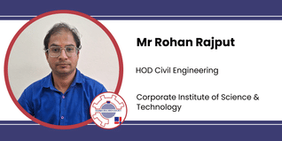 Corporate Institute of Science & Technology, HOD Civil Engineering: Mr Rohan Rajput Interview